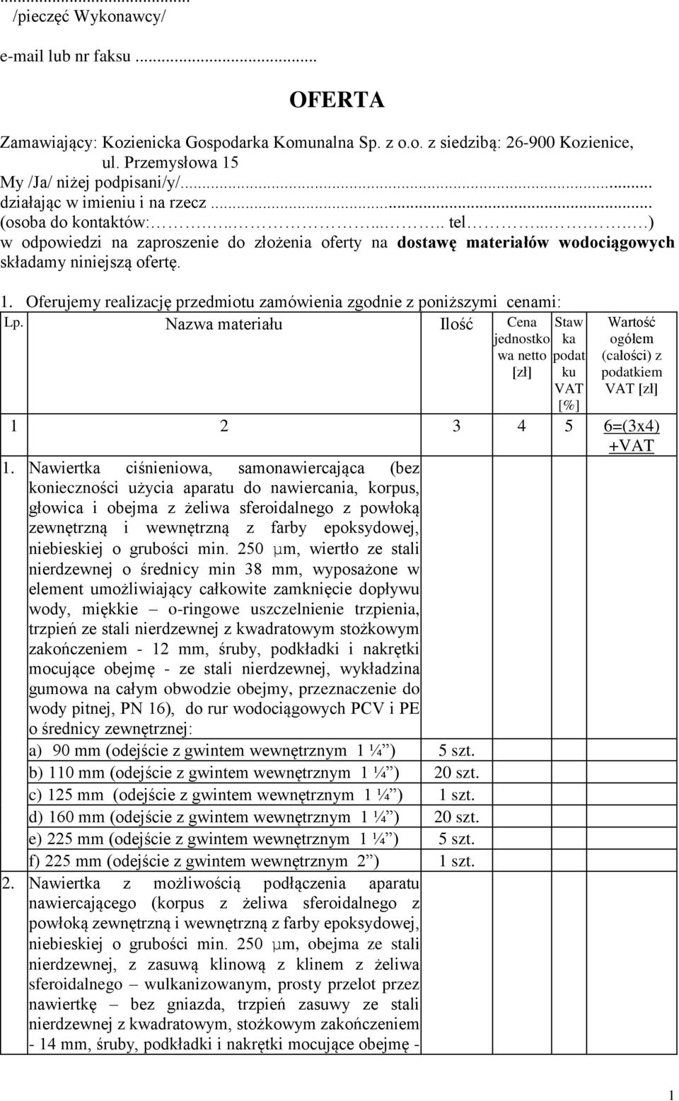 Oferujemy realizację przedmiotu zamówienia zgodnie z poniższymi cenami: Lp.