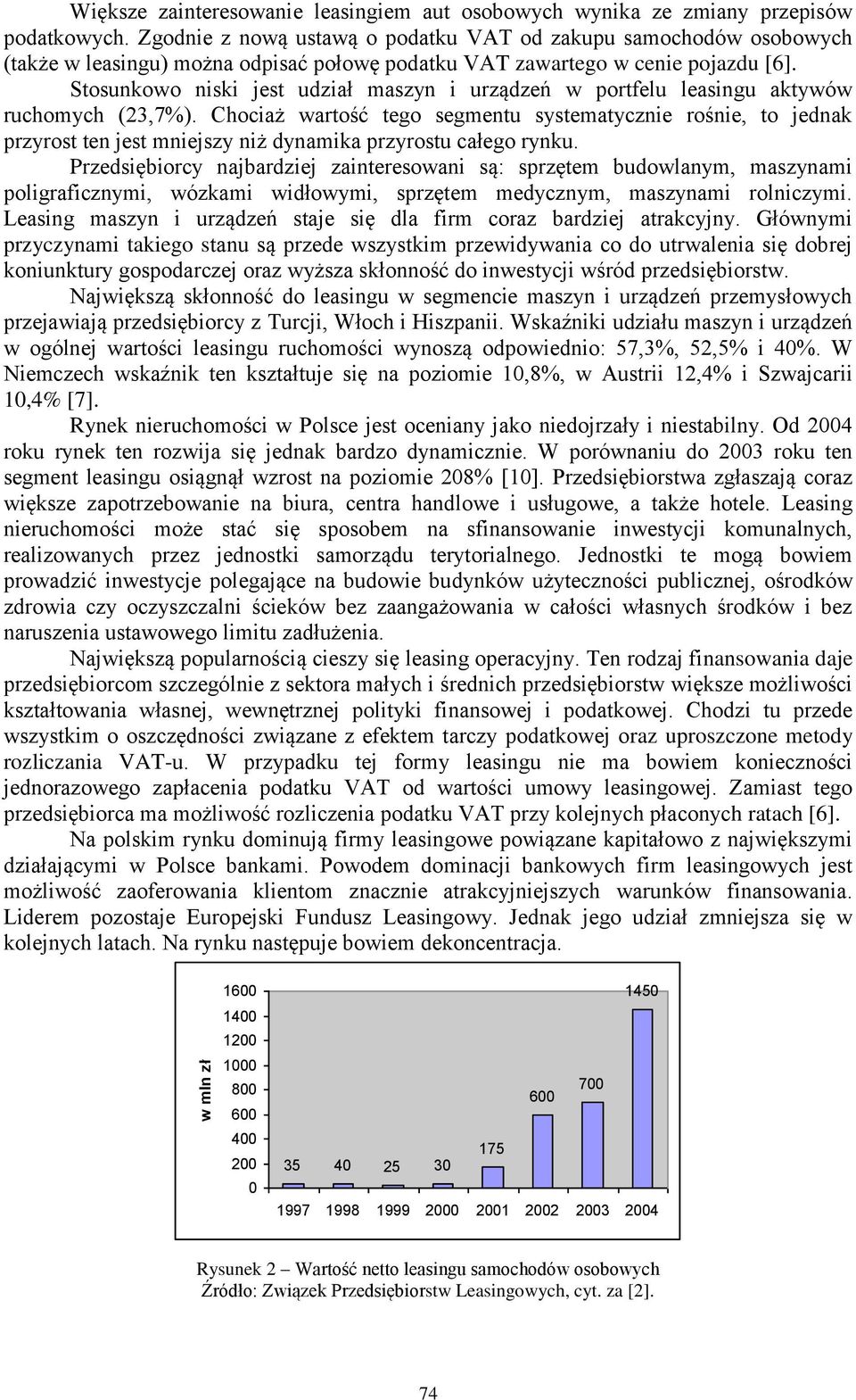 Stosunkowo niski jest udział maszyn i urządzeń w portfelu leasingu aktywów ruchomych (23,7%).