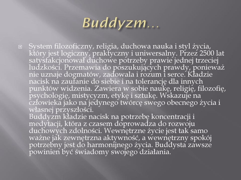 Zawiera w sobie naukę, religię, filozofię, psychologię, mistycyzm, etykę i sztukę. Wskazuje na człowieka jako na jedynego twórcę swego obecnego życia i własnej przyszłości.
