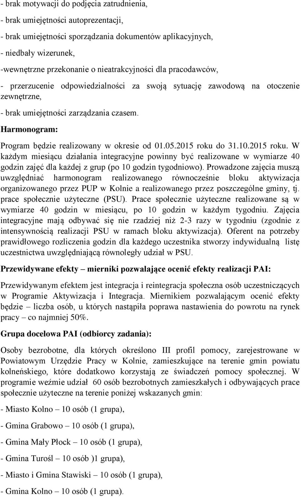 Harmonogram: Program będzie realizowany w okresie od 01.05.2015 roku 