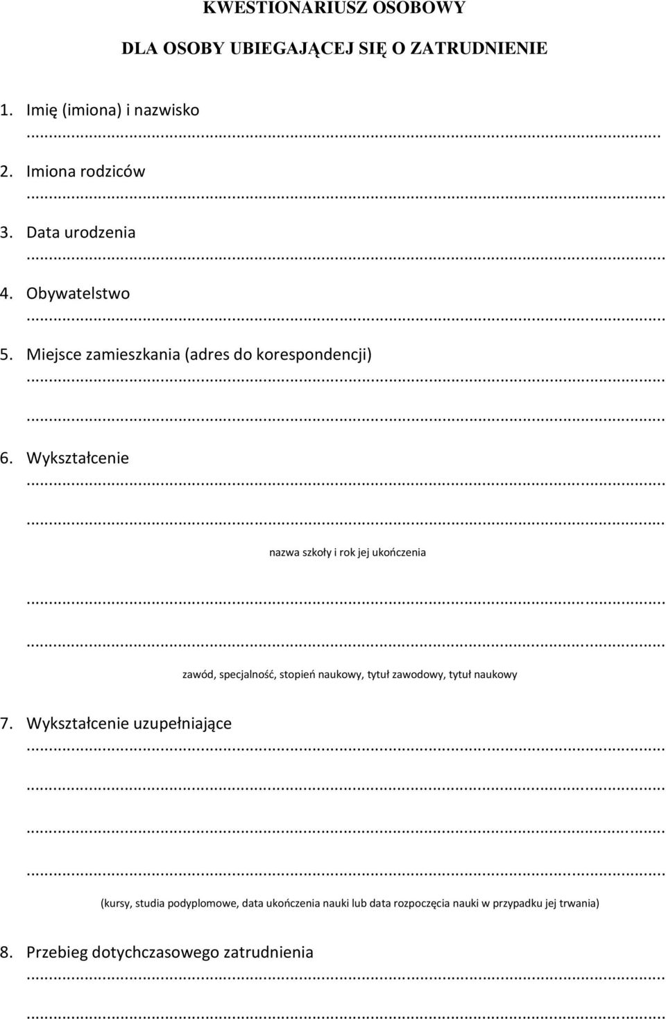 Wykształcenie nazwa szkoły i rok jej ukończenia zawód, specjalność, stopień naukowy, tytuł zawodowy, tytuł naukowy 7.