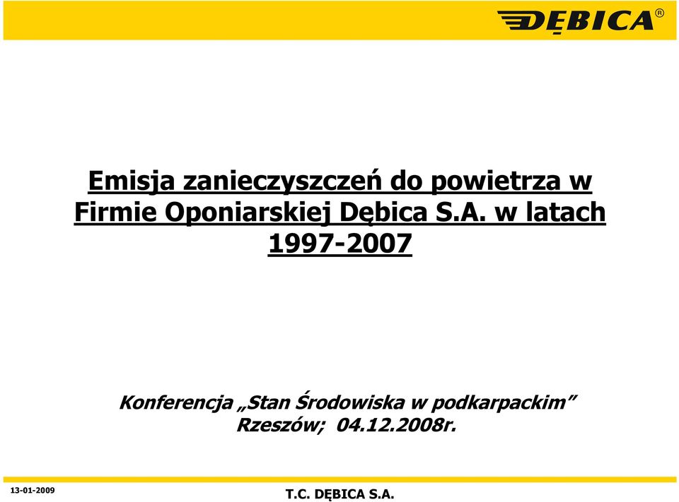 w latach 1997-2007 Konferencja Stan