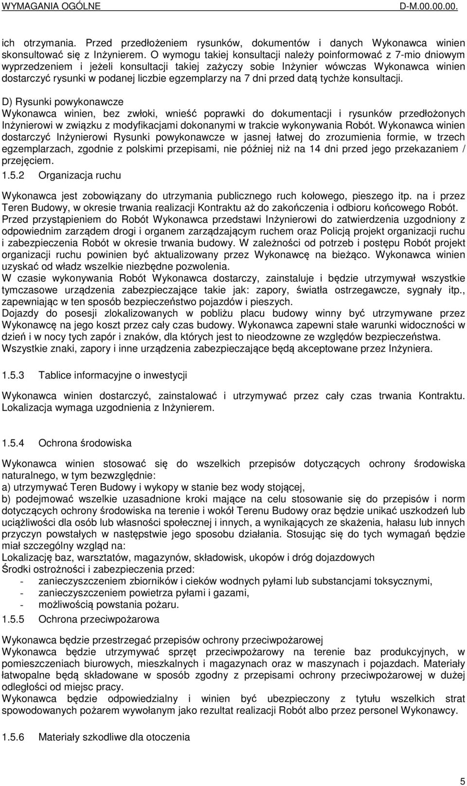egzemplarzy na 7 dni przed datą tychże konsultacji.
