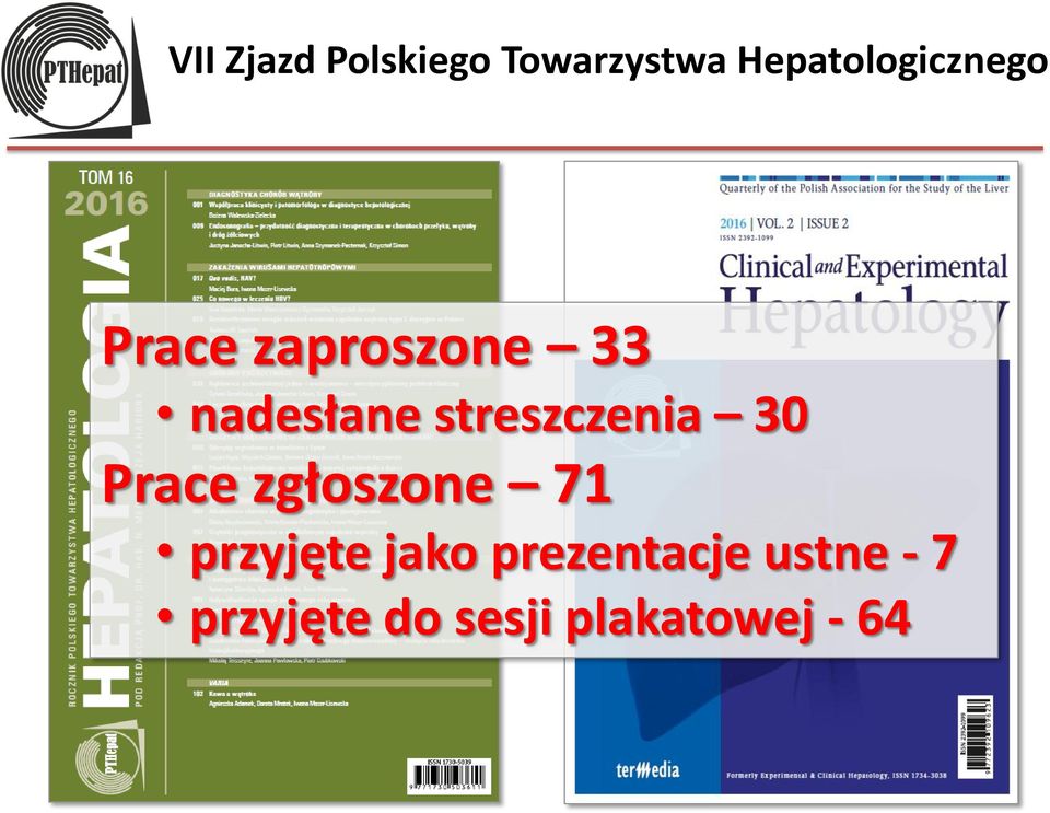 nadesłane streszczenia 30 Prace zgłoszone 71