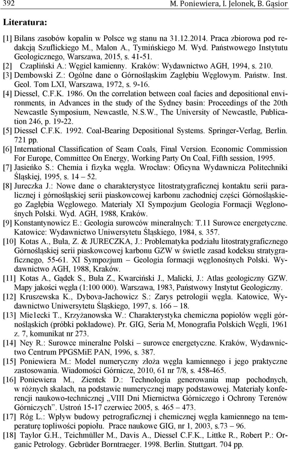 : Ogólne dane o Górnośląskim Zagłębiu Węglowym. Państw. Inst. Geol. Tom LXI, Warszawa, 1972, s. 9-16. [4] Diessel, C.F.K. 1986.