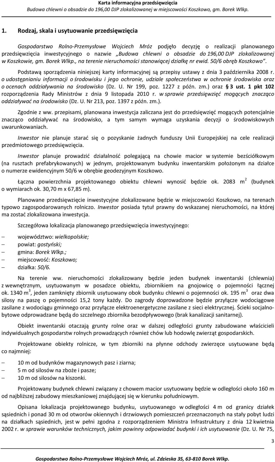 Podstawą sporządzenia niniejszej karty informacyjnej są przepisy ustawy z dnia 3 października 2008 r.