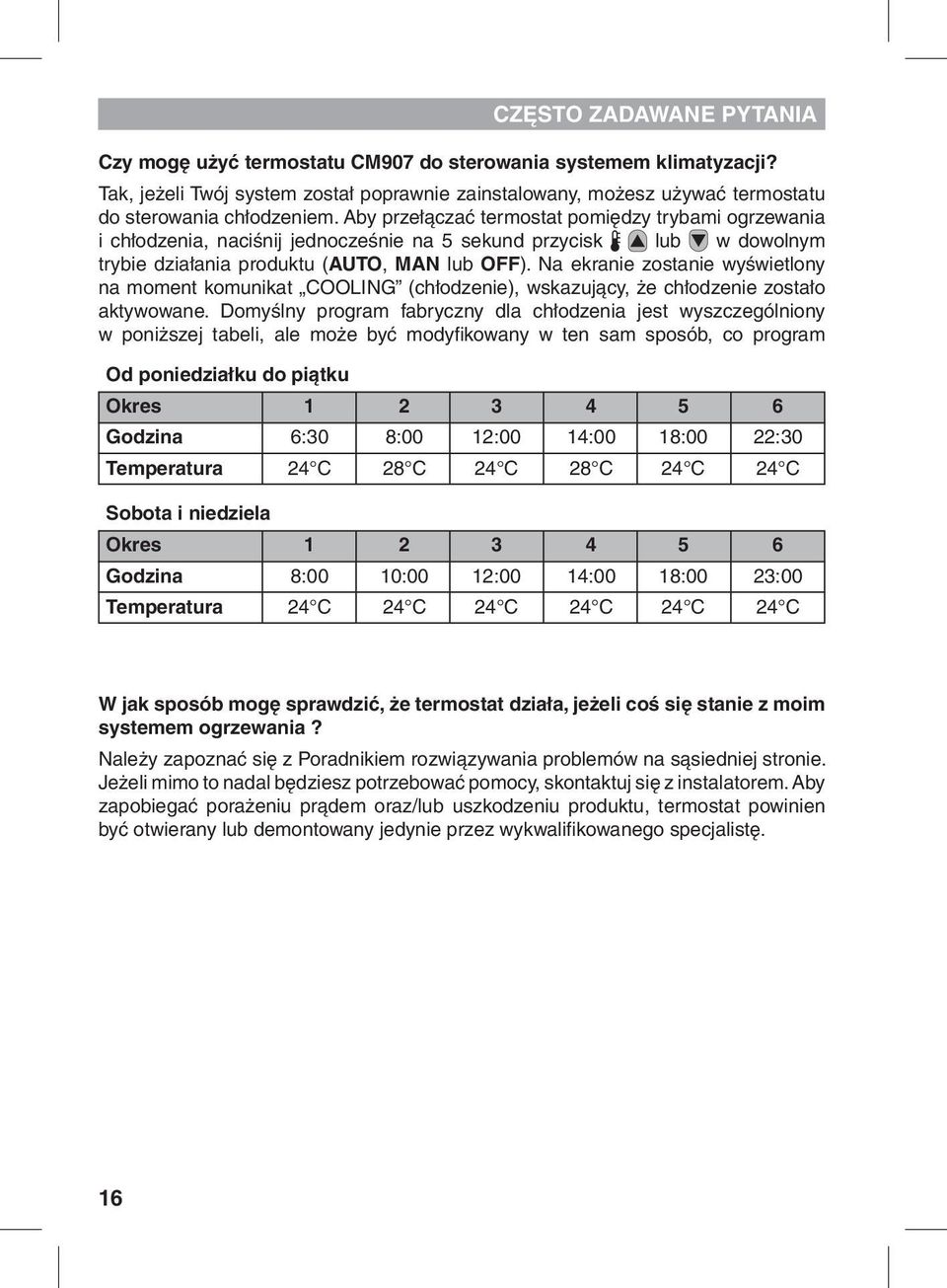 Na ekranie zostanie wyświetlony na moment komunikat COOLING (chłodzenie), wskazujący, że chłodzenie zostało aktywowane.