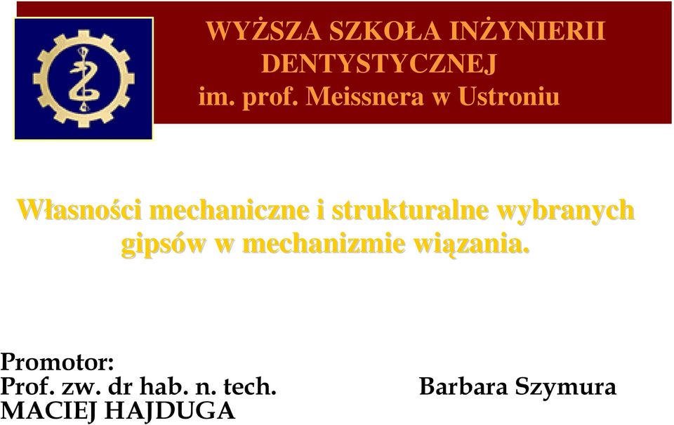 strukturalne wybranych gipsów w mechanizmie wiązania.