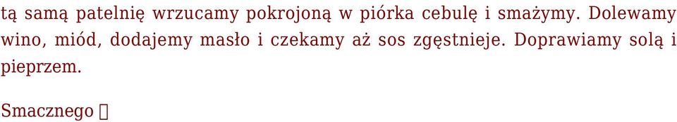 Dolewamy wino, miód, dodajemy masło i