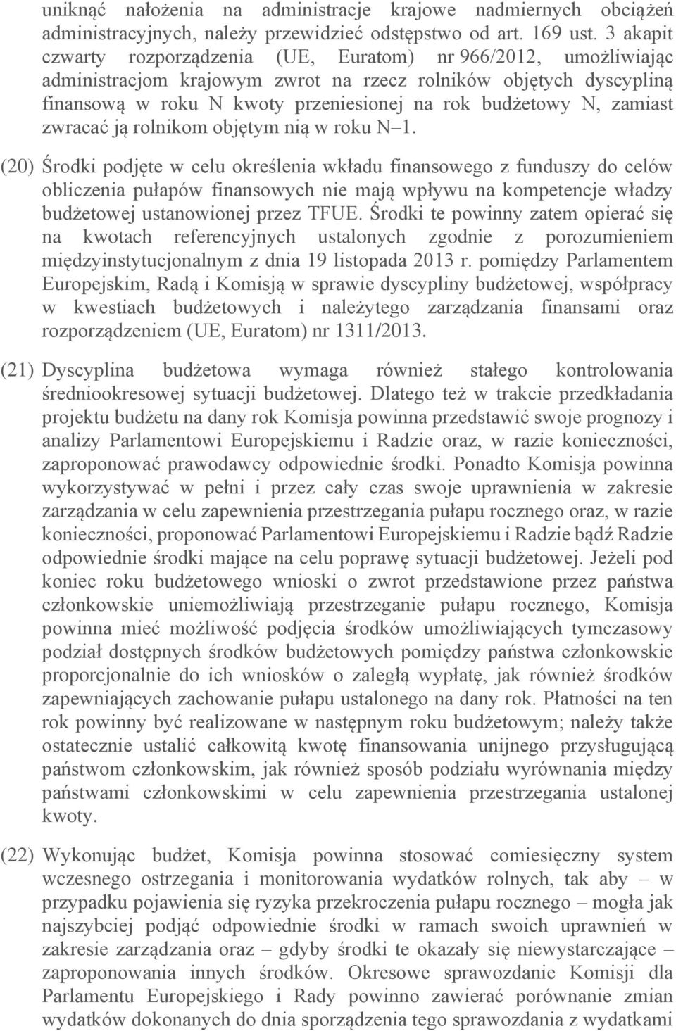 zamiast zwracać ją rolnikom objętym nią w roku N 1.