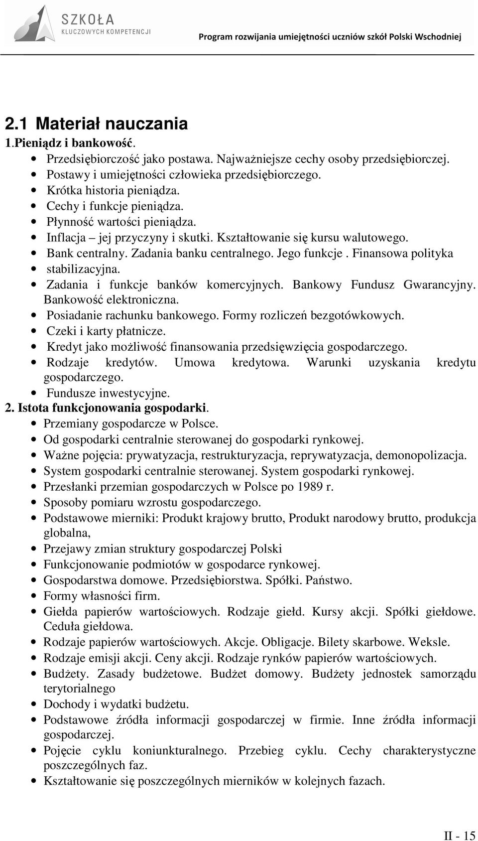 Jego funkcje. Finansowa polityka stabilizacyjna. Zadania i funkcje banków komercyjnych. Bankowy Fundusz Gwarancyjny. Bankowość elektroniczna. Posiadanie rachunku bankowego.