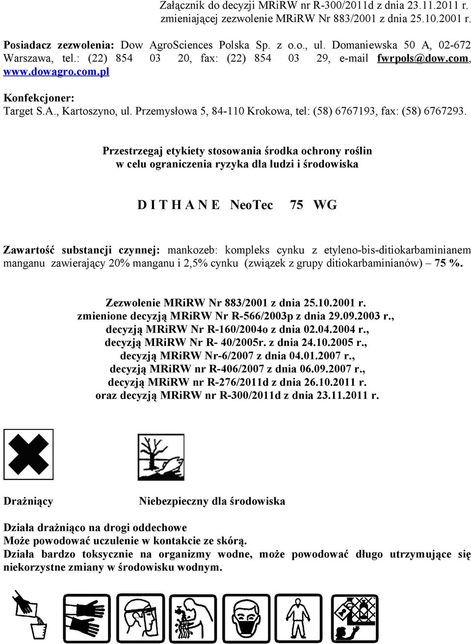 Przemysłowa 5, 84-110 Krokowa, tel: (58) 6767193, fax: (58) 6767293.