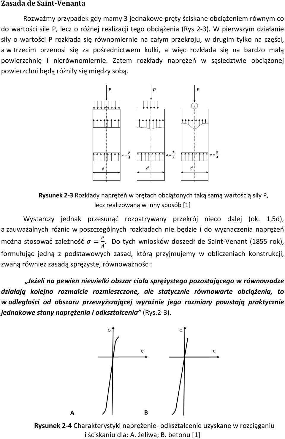 powierzchnię i nierównomiernie. Zatem rozkłady naprężeń w sąsiedztwie obciążonej powierzchni będą różniły się między sobą.