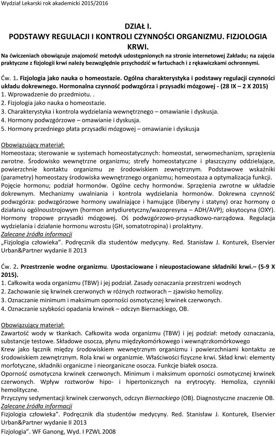 ochronnymi. Dw. 1. Fizjologia jako nauka o homeostazie. Ogólna charakterystyka i podstawy regulacji czynności układu dokrewnego.