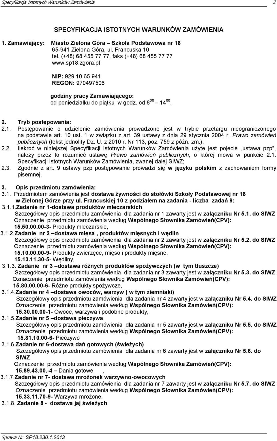 10 ust. 1 w związku z art. 39 ustawy z dnia 29