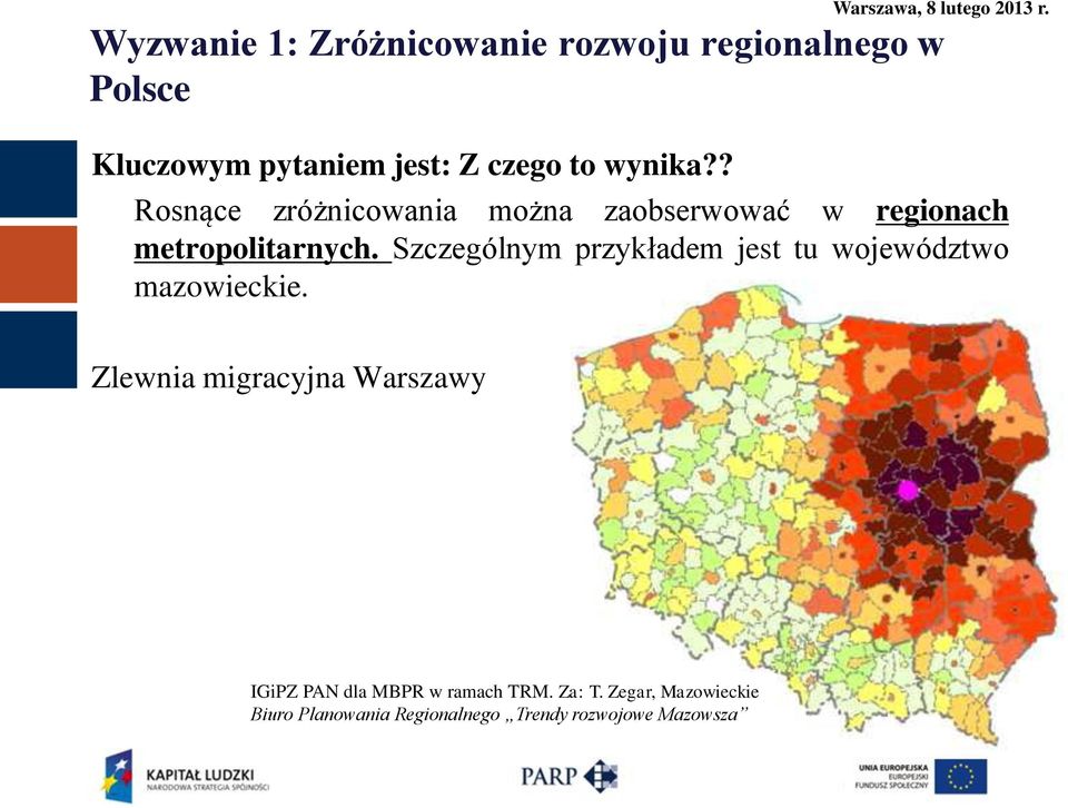 Szczególnym przykładem jest tu województwo mazowieckie.