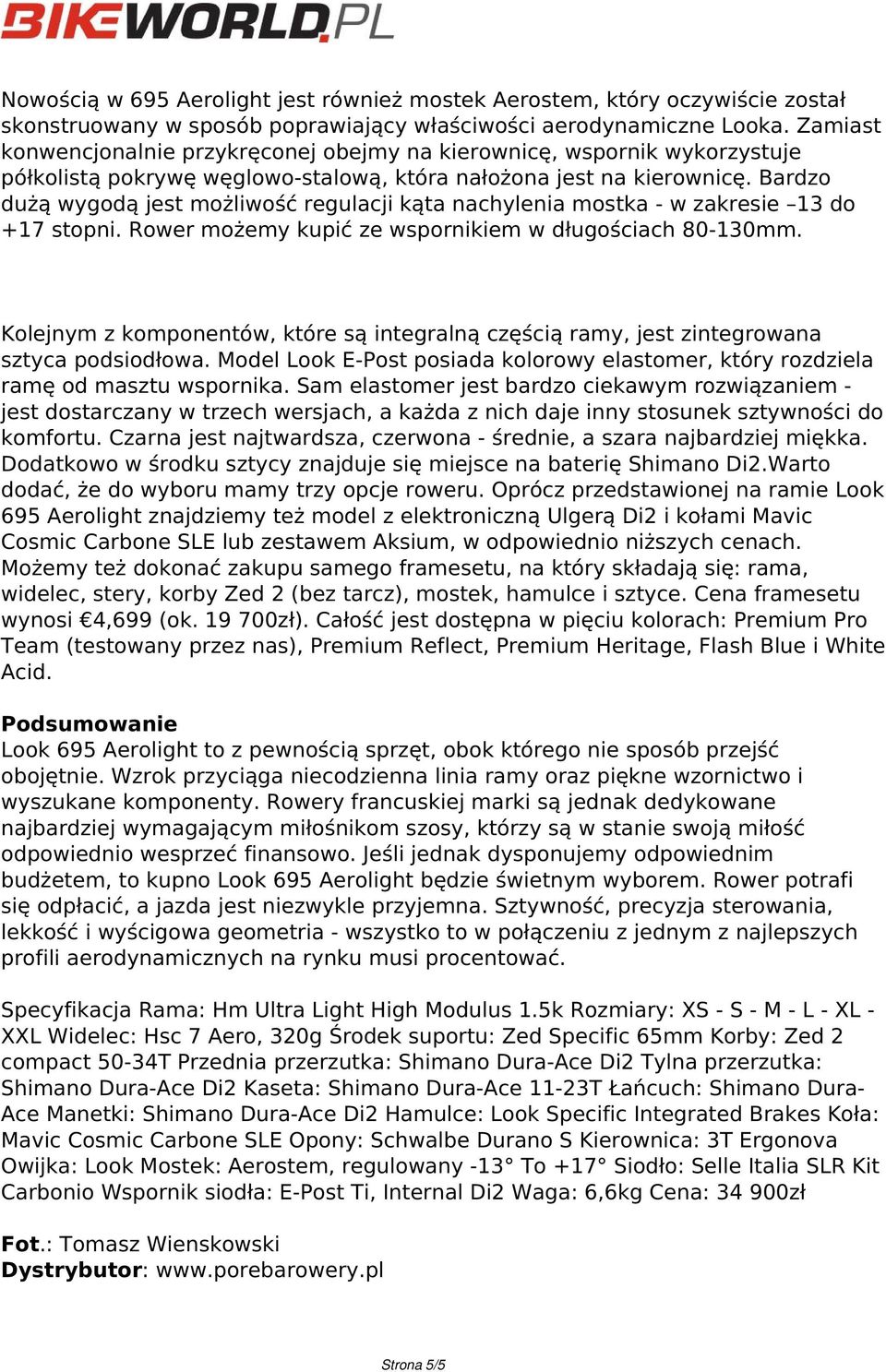 Bardzo dużą wygodą jest możliwość regulacji kąta nachylenia mostka - w zakresie 13 do +17 stopni. Rower możemy kupić ze wspornikiem w długościach 80-130mm.
