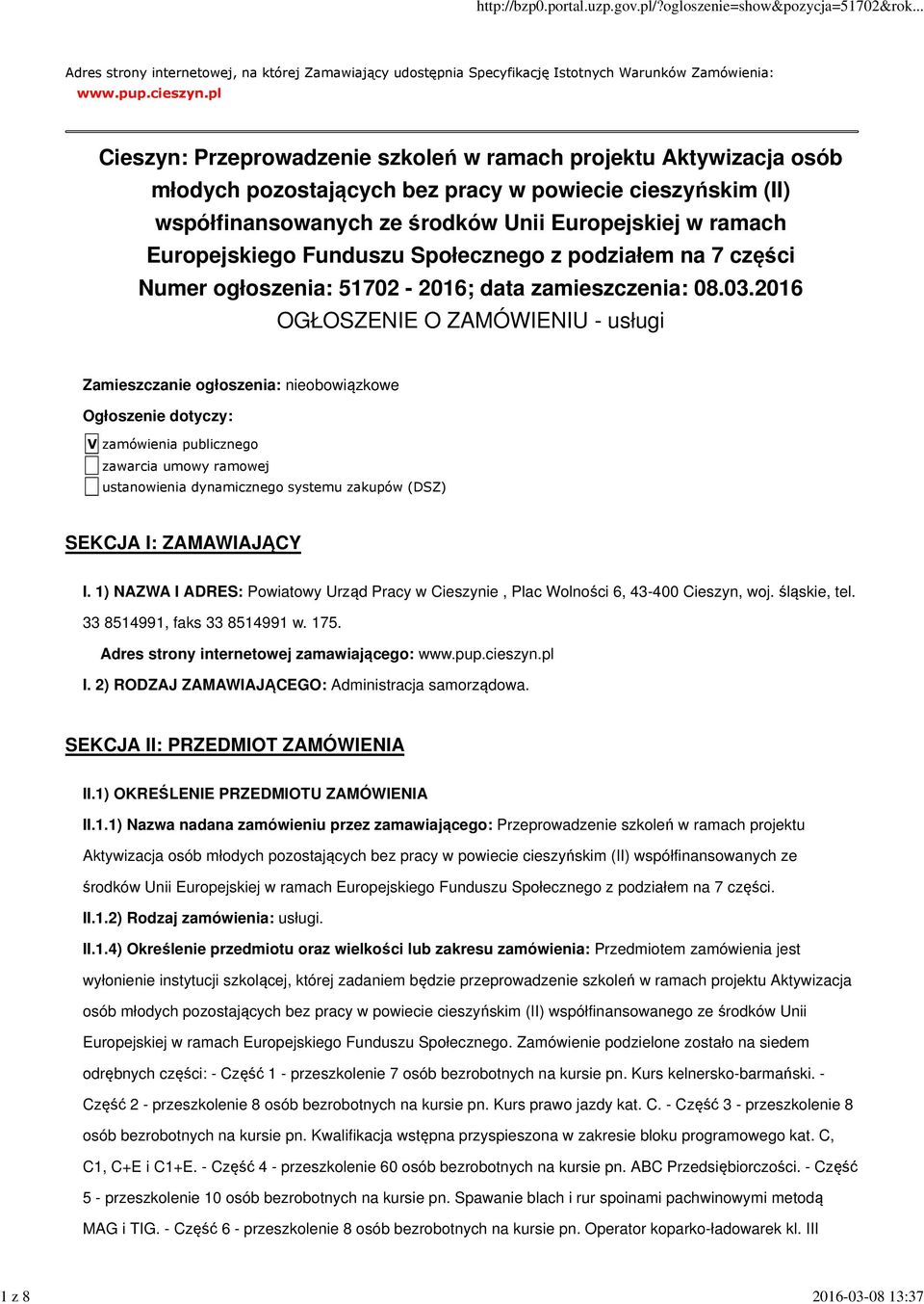 Europejskiego Funduszu Społecznego z podziałem na 7 części Numer ogłoszenia: 51702-2016; data zamieszczenia: 08.03.