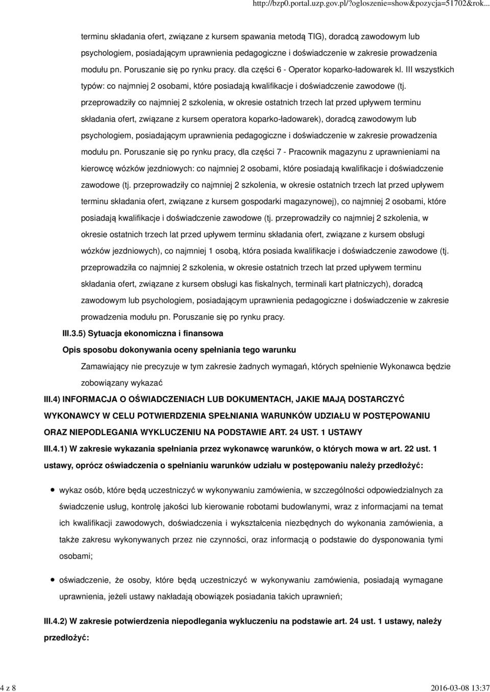III wszystkich typów: co najmniej 2 osobami, które posiadają kwalifikacje i doświadczenie zawodowe (tj.