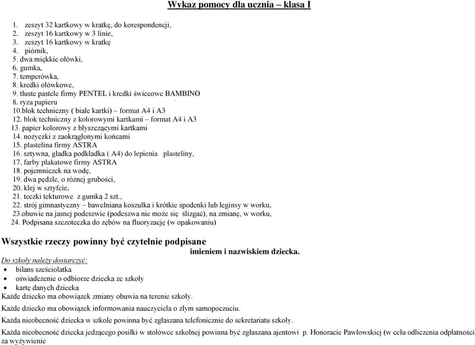 blok techniczny z kolorowymi kartkami format A4 i A3 13. papier kolorowy z błyszczącymi kartkami 14. nożyczki z zaokrąglonymi końcami 15. plastelina firmy ASTRA 16.