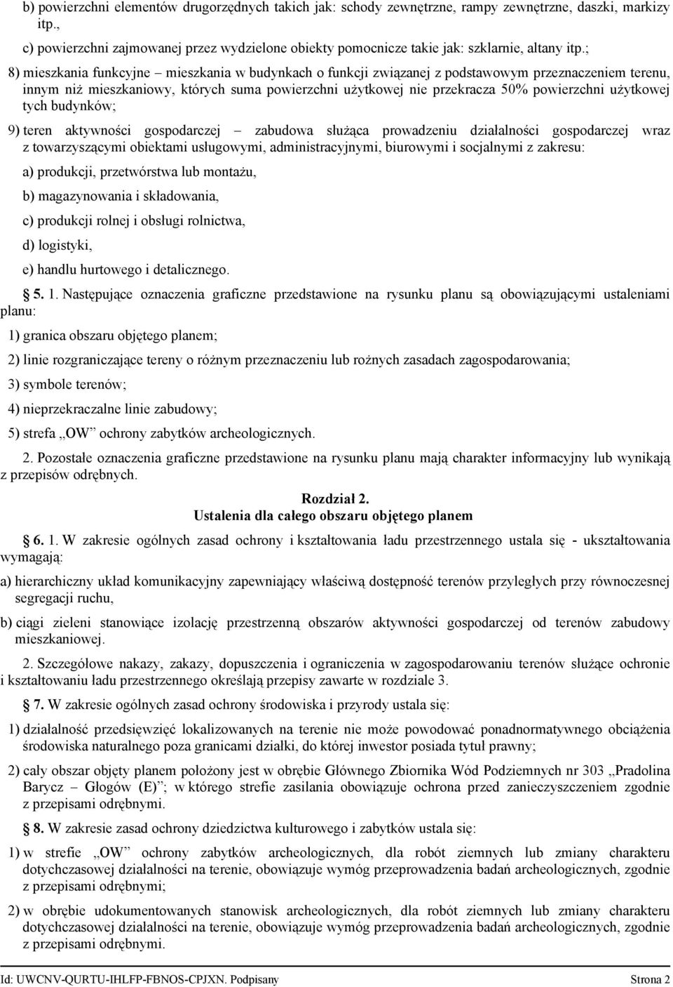 ; 8) mieszkania funkcyjne mieszkania w budynkach o funkcji związanej z podstawowym przeznaczeniem terenu, innym niż mieszkaniowy, których suma powierzchni użytkowej nie przekracza 50% powierzchni