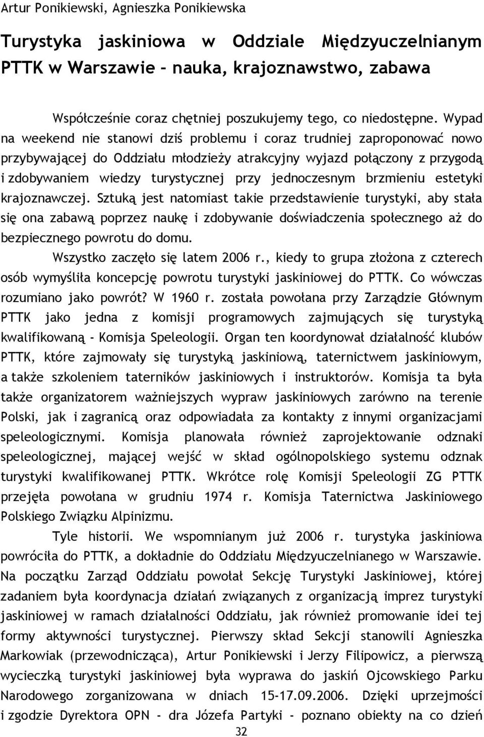 jednoczesnym brzmieniu estetyki krajoznawczej.