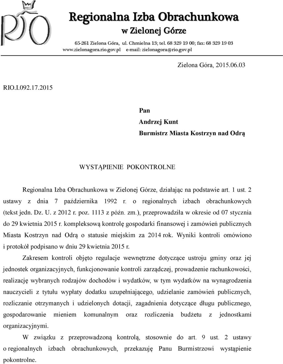 2 ustawy z dnia 7 października 1992 r. o regionalnych izbach obrachunkowych (tekst jedn. Dz. U. z 2012 r. poz. 1113 z późn. zm.), przeprowadziła w okresie od 07 stycznia do 29 kwietnia 2015 r.