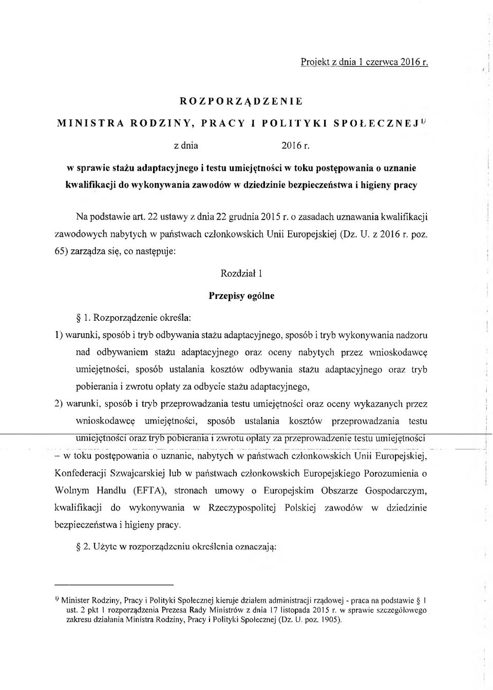 22 ustawy z dnia 22 grudnia 2015 r. o zasadach uznawania kwalifikacji zawodowych nabytych w państwach członkowskich Unii Europejskiej (Dz. U. z 2016 r. poz.