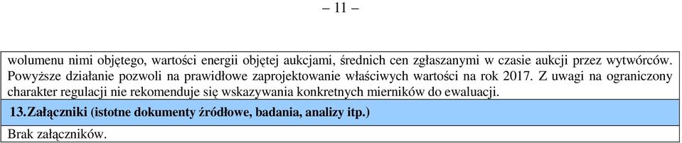 PowyŜsze działanie pozwoli na prawidłowe zaprojektowanie właściwych wartości na rok 2017.