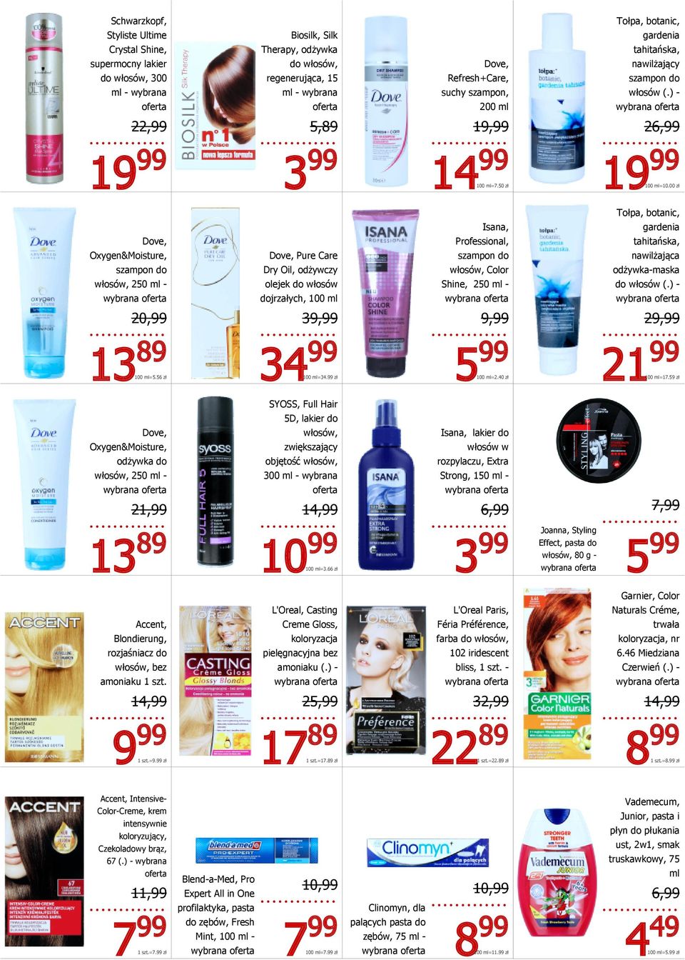 00 zł Dove, Oxygen&Moisture, szampon do włosów, 250 ml - Dove, Pure Care Dry Oil, odżywczy olejek do włosów dojrzałych, 100 ml Isana, Professional, szampon do włosów, Color Shine, 250 ml - Tołpa,