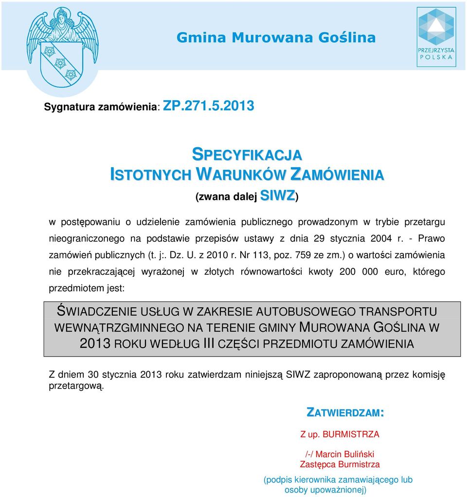 dnia 29 stycznia 2004 r. - Prawo zamówień publicznych (t. j:. Dz. U. z 2010 r. Nr 113, poz. 759 ze zm.