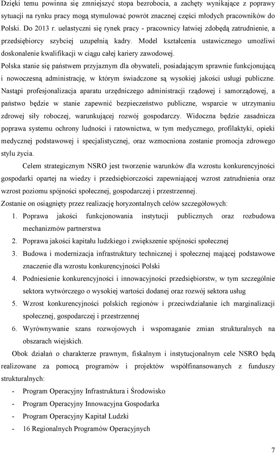 Model kształcenia ustawicznego umożliwi doskonalenie kwalifikacji w ciągu całej kariery zawodowej.