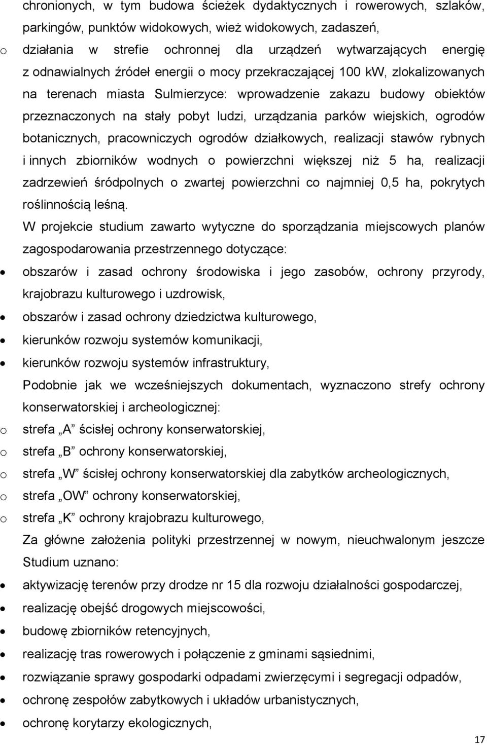 wiejskich, ogrodów botanicznych, pracowniczych ogrodów działkowych, realizacji stawów rybnych i innych zbiorników wodnych o powierzchni większej niż 5 ha, realizacji zadrzewień śródpolnych o zwartej