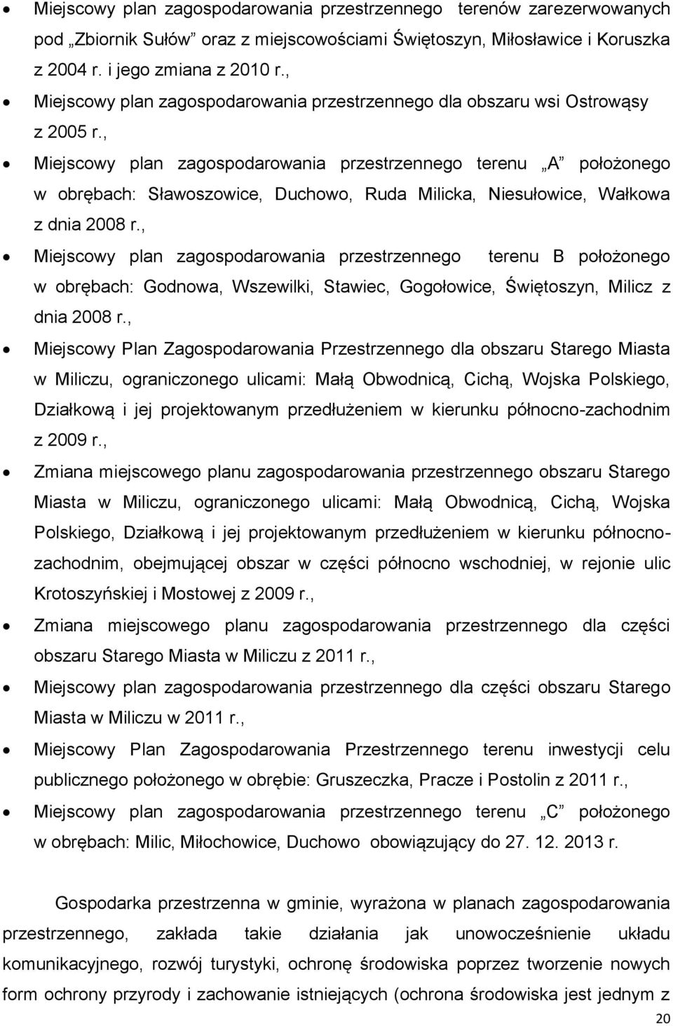 , Miejscowy plan zagospodarowania przestrzennego terenu A położonego w obrębach: Sławoszowice, Duchowo, Ruda Milicka, Niesułowice, Wałkowa z dnia 2008 r.