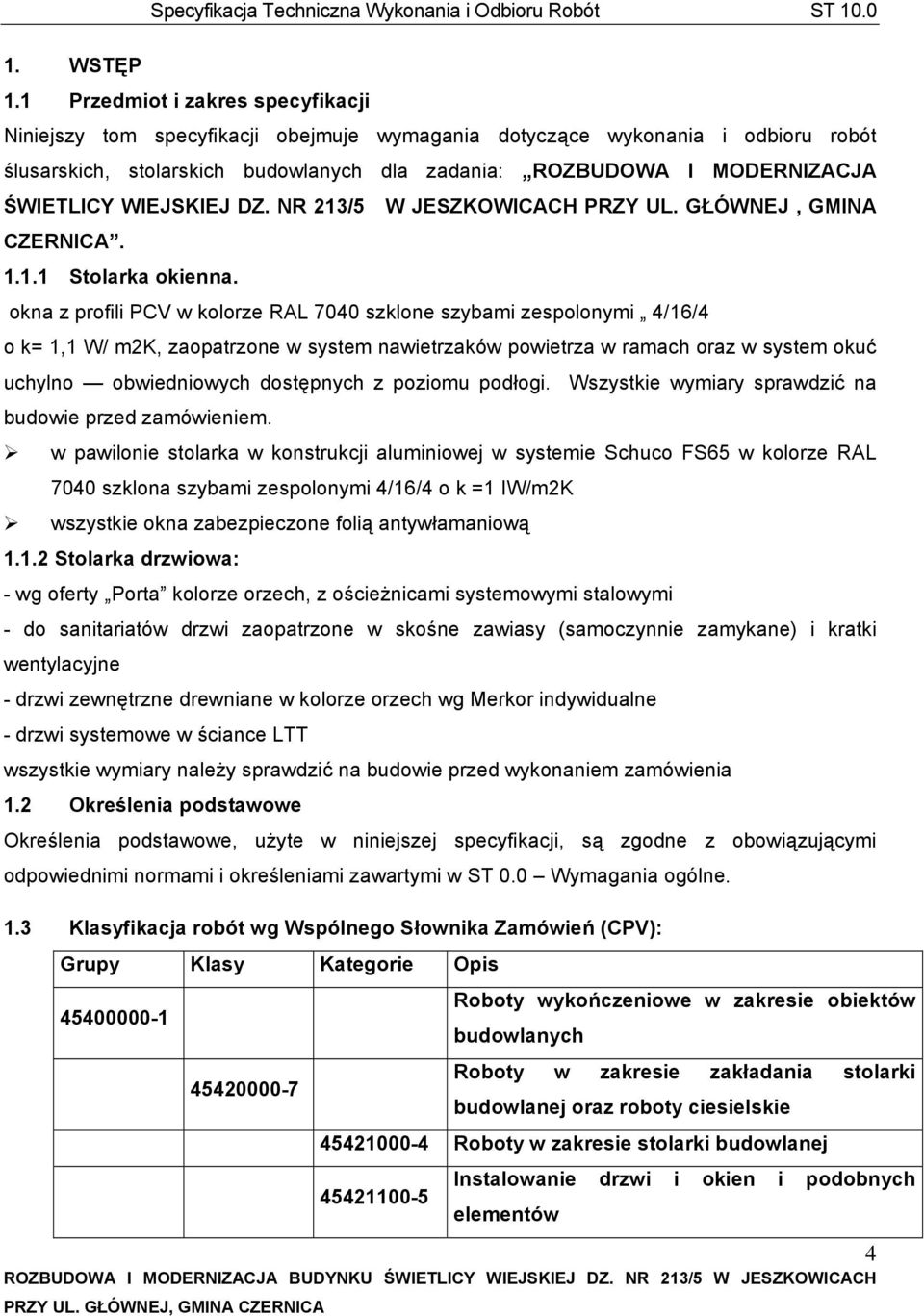 ŚWIETLICY WIEJSKIEJ DZ. NR 213/5 W JESZKOWICACH PRZY UL. GŁÓWNEJ, GMINA CZERNICA. 1.1.1 Stolarka okienna.