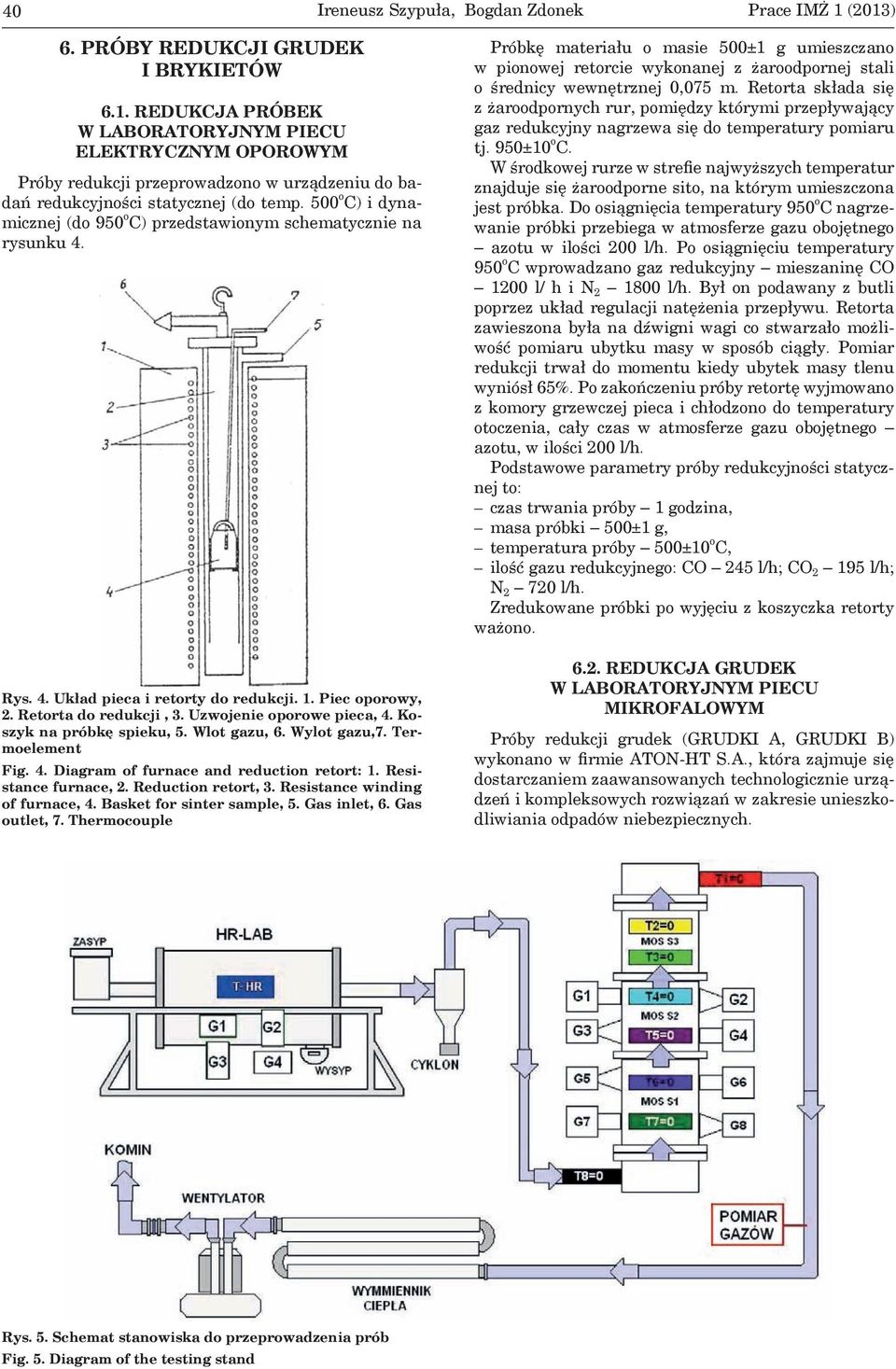 Koszyk na próbkę spieku, 5. Wlot gazu, 6. Wylot gazu,7. Termoelement Fig. 4. Diagram of furnace and reduction retort: 1. Resistance furnace, 2. Reduction retort, 3. Resistance winding of furnace, 4.