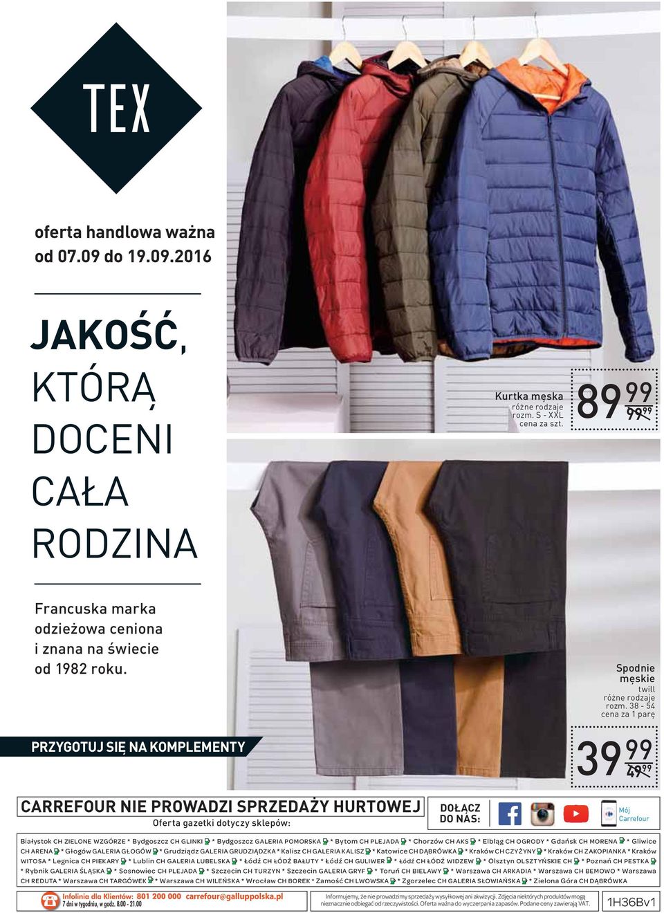 38-54 Białystok CH ZIELONE WZGÓRZE * Bydgoszcz CH GLINKI * Bydgoszcz GALERIA POMORSKA * Bytom CH PLEJADA * Chorzów CH AKS * Elbląg CH OGRODY * Gdańsk CH MORENA * Gliwice CH ARENA * Głogów GALERIA