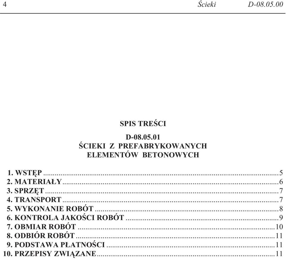 WYKONANIE ROBÓT...8 6. KONTROLA JAKO CI ROBÓT...9 7. OBMIAR ROBÓT...10 8.