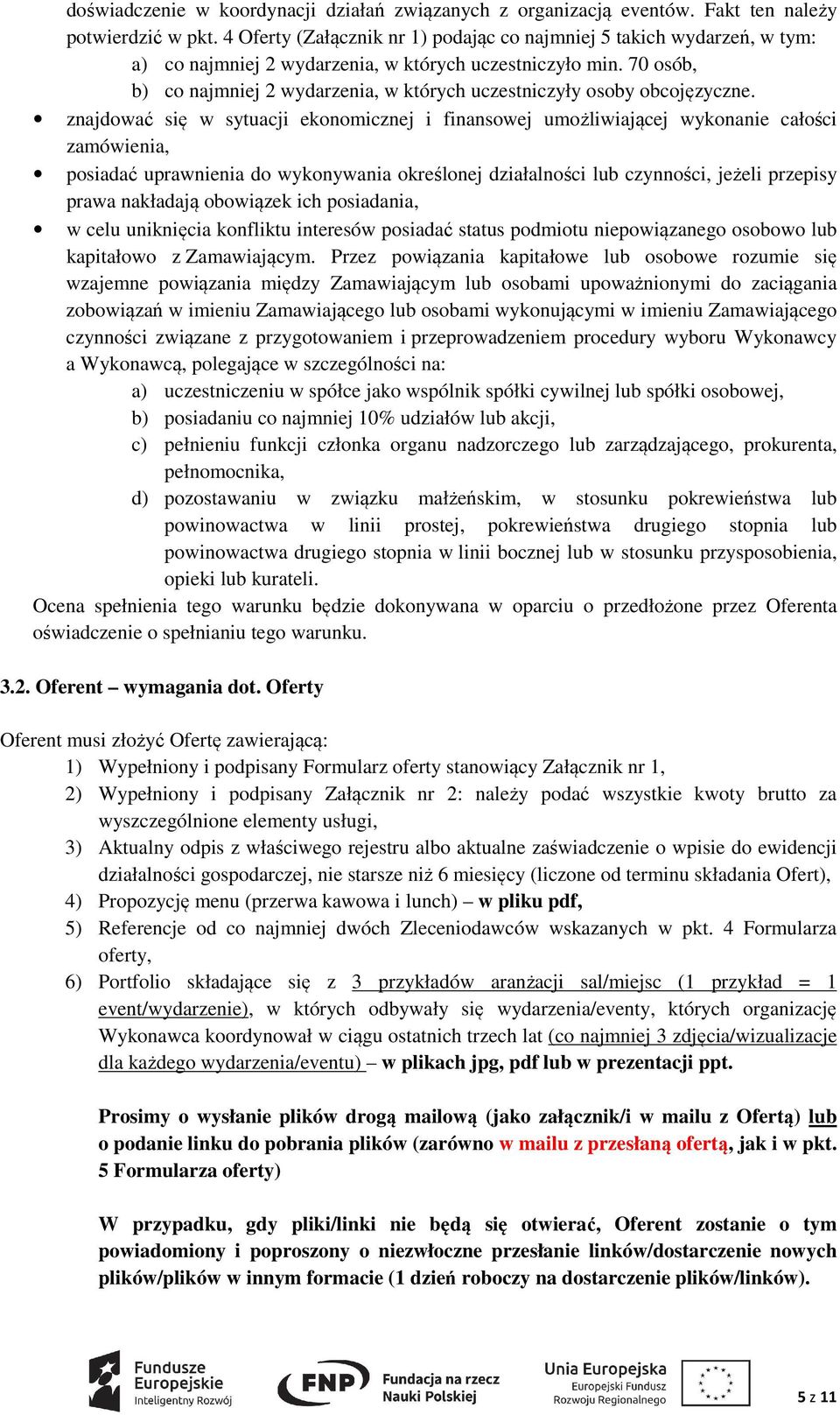 70 osób, b) co najmniej 2 wydarzenia, w których uczestniczyły osoby obcojęzyczne.