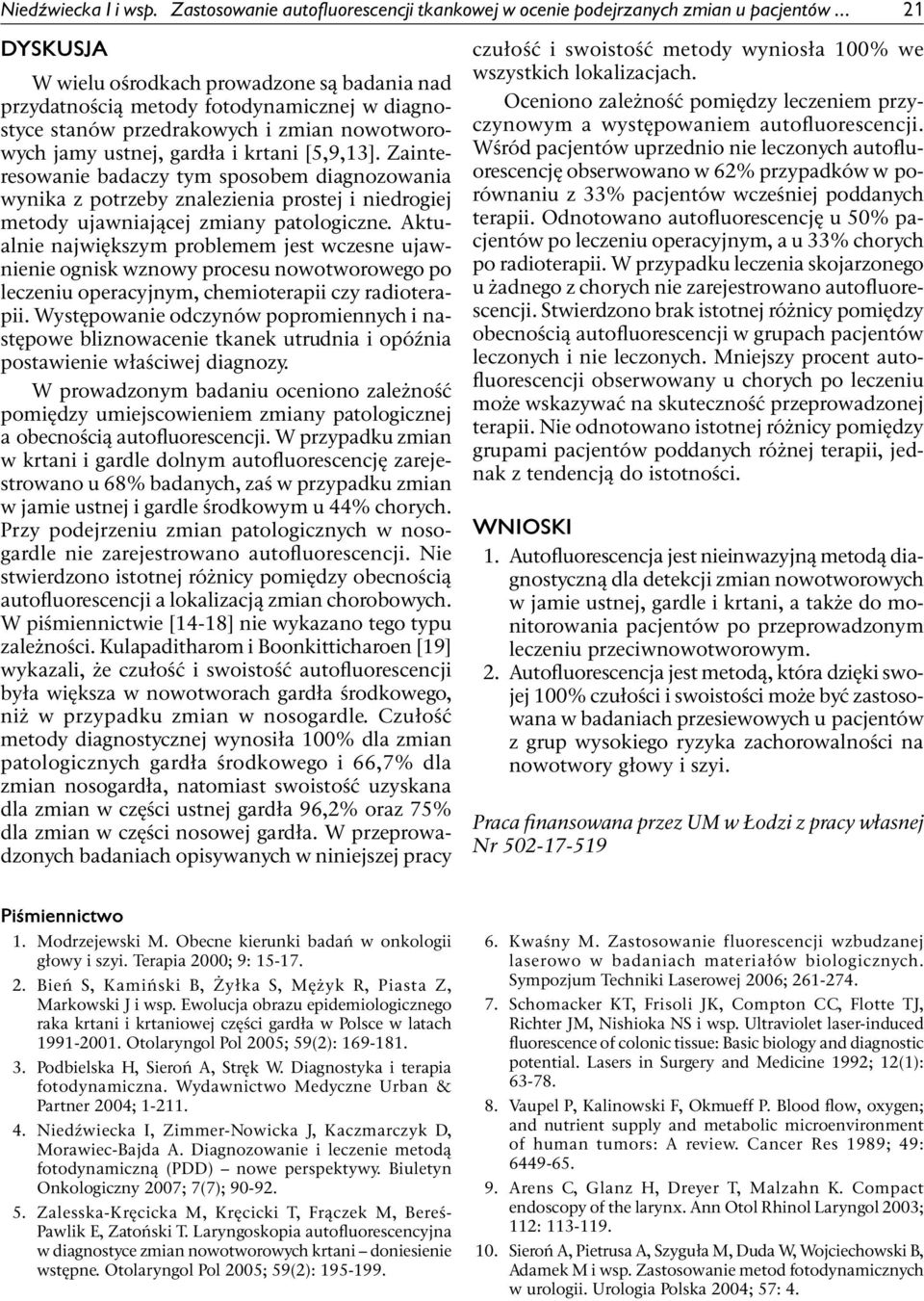 Zainteresowanie badaczy tym sposobem diagnozowania wynika z potrzeby znalezienia prostej i niedrogiej metody ujawniającej zmiany patologiczne.