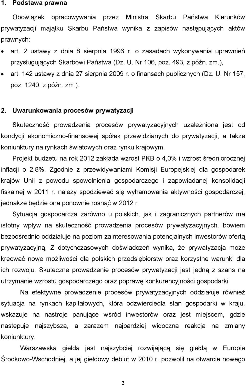 o finansach publicznych (Dz. U. Nr 157, poz. 1240, z późn. zm.). 2.