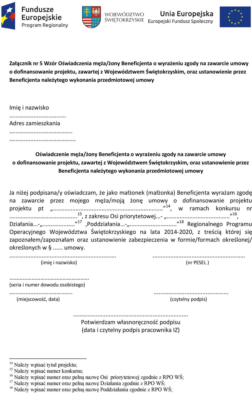 ..... Oświadczenie męża/żony Beneficjenta o wyrażeniu zgody na zawarcie umowy o dofinansowanie projektu, zawartej z Województwem Świętokrzyskim, oraz ustanowienie przez Beneficjenta należytego