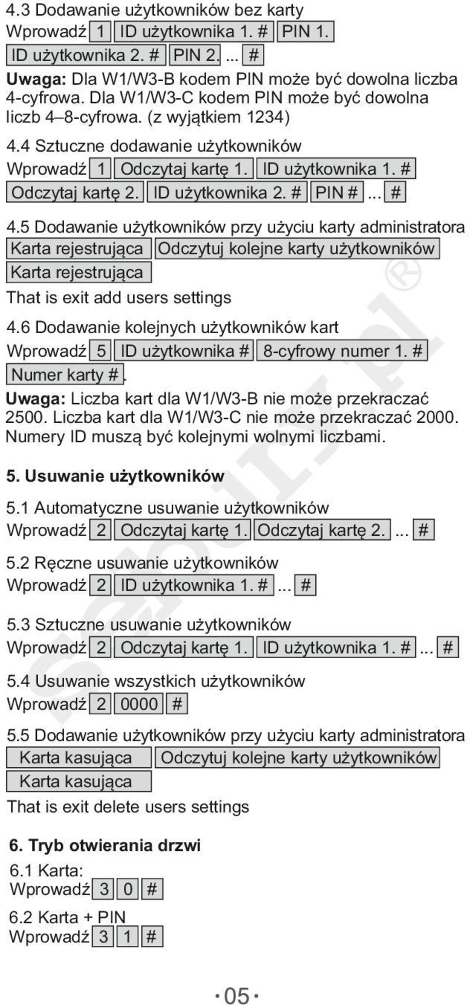 # PIN #... # 4.5 Dodawanie użytkowników przy użyciu karty administratora Karta rejestrująca Odczytuj kolejne karty użytkowników Karta rejestrująca That is exit add users settings 4.