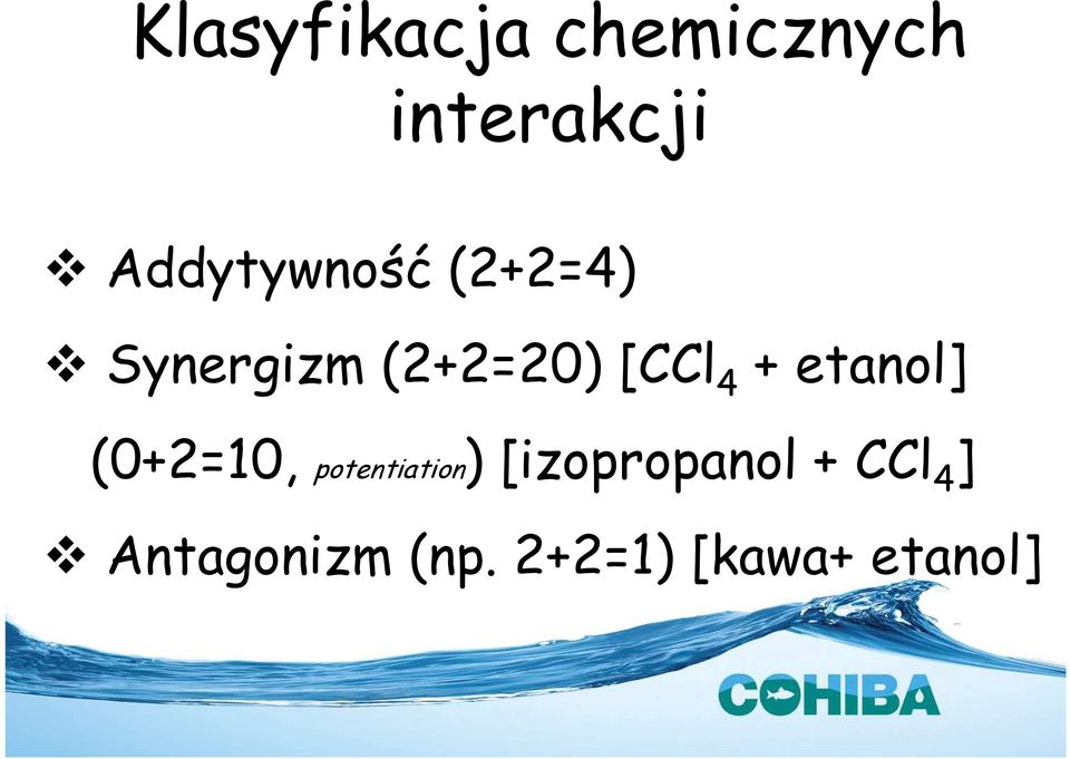 4 + etanol] (0+2=10, potentiation)
