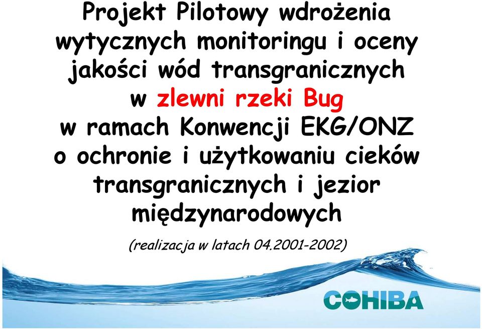 Konwencji EKG/ONZ o ochronie i uŝytkowaniu cieków