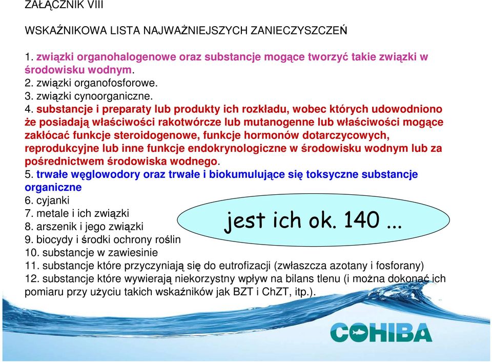 substancje i preparaty lub produkty ich rozkładu, wobec których udowodniono Ŝe posiadają właściwości rakotwórcze lub mutanogenne lub właściwości mogące zakłócać funkcje steroidogenowe, funkcje