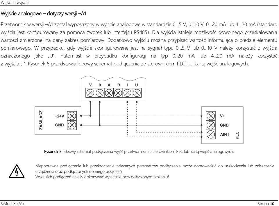 Dodatkowo wyjściu można przypisać wartość informującą o błędzie elementu pomiarowego.