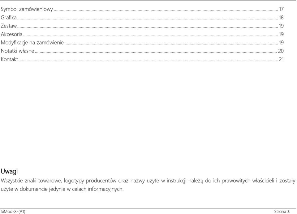 .. 21 Uwagi Wszystkie znaki towarowe, logotypy producentów oraz nazwy użyte w