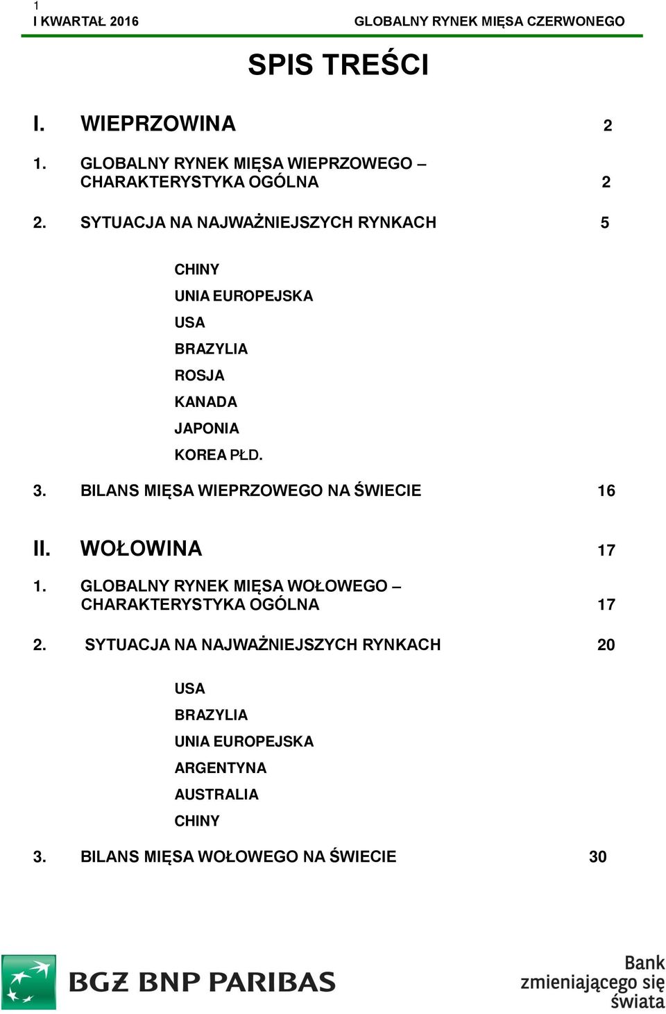 BILANS MIĘSA WIEPRZOWEGO NA ŚWIECIE 16 II. WOŁOWINA 17 1.