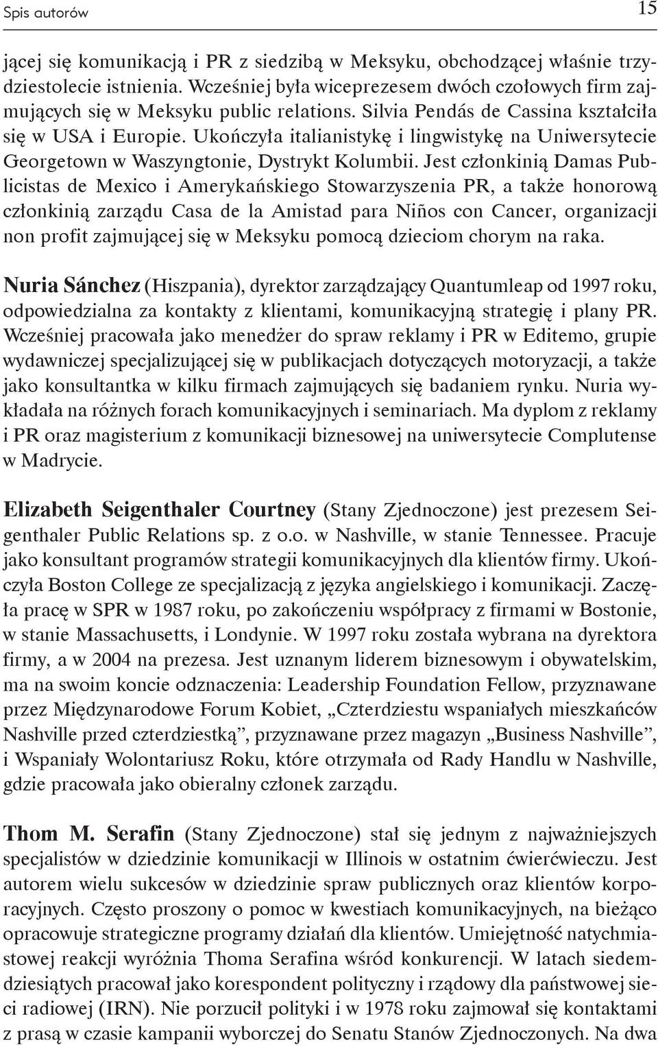 Ukończyła italianistykę i lingwistykę na Uniwersytecie Georgetown w Waszyngtonie, Dystrykt Kolumbii.